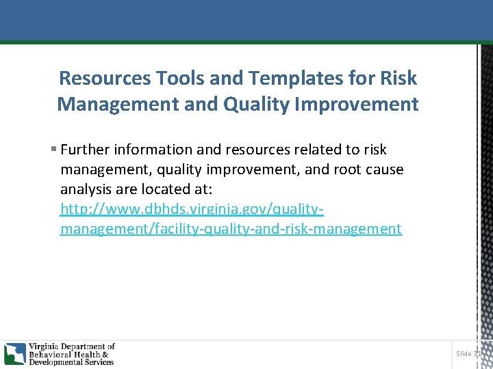 Resources Tools and Templates for Risk Management and Quality Improvement § Further information and