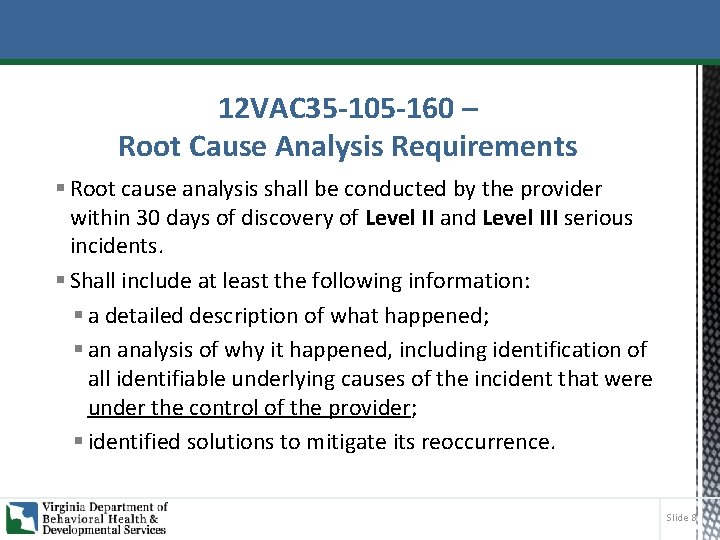 12 VAC 35 -105 -160 – Root Cause Analysis Requirements § Root cause analysis