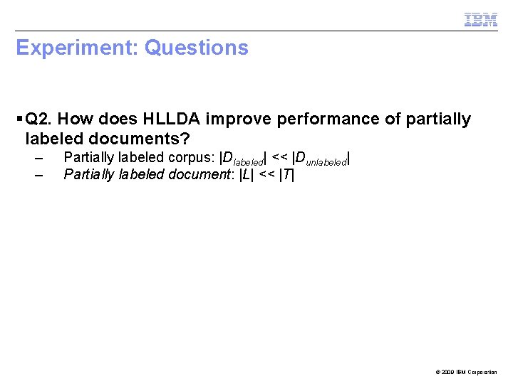 Experiment: Questions § Q 2. How does HLLDA improve performance of partially labeled documents?