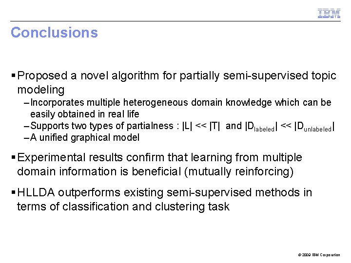 Conclusions § Proposed a novel algorithm for partially semi-supervised topic modeling – Incorporates multiple