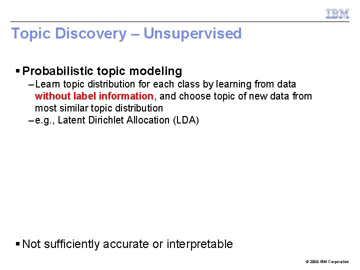 Topic Discovery – Unsupervised § Probabilistic topic modeling – Learn topic distribution for each