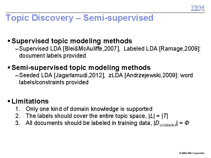 Topic Discovery – Semi-supervised § Supervised topic modeling methods – Supervised LDA [Blei&Mc. Auliffe,