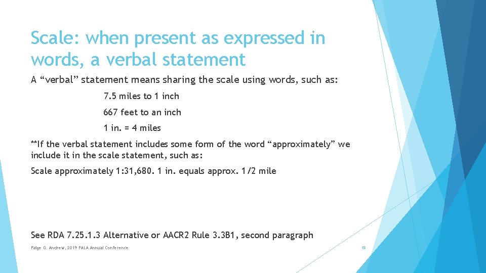 Scale: when present as expressed in words, a verbal statement A “verbal” statement means
