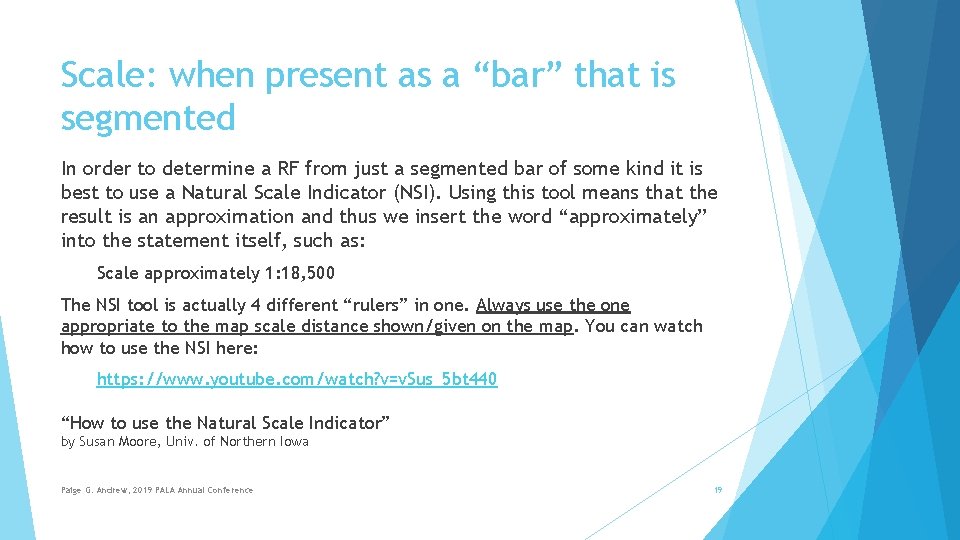 Scale: when present as a “bar” that is segmented In order to determine a