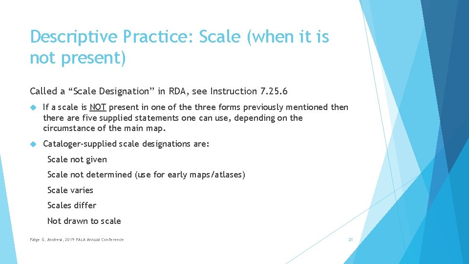 Descriptive Practice: Scale (when it is not present) Called a “Scale Designation” in RDA,