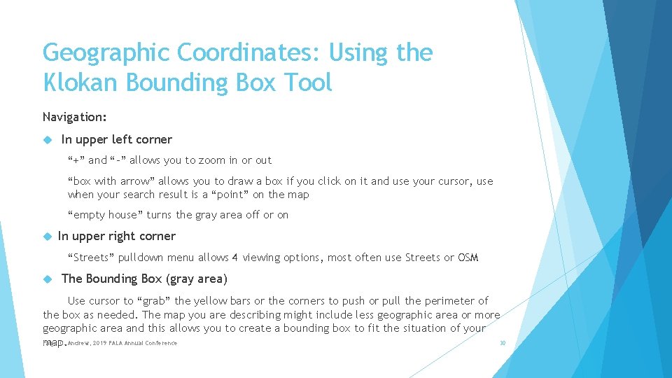 Geographic Coordinates: Using the Klokan Bounding Box Tool Navigation: In upper left corner “+”
