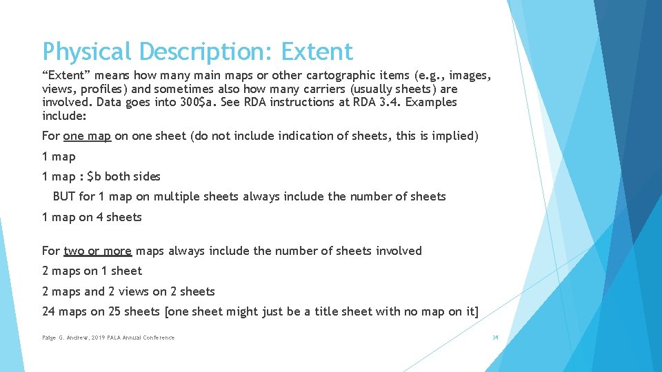 Physical Description: Extent “Extent” means how many main maps or other cartographic items (e.