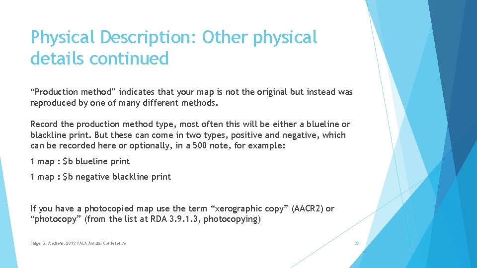 Physical Description: Other physical details continued “Production method” indicates that your map is not