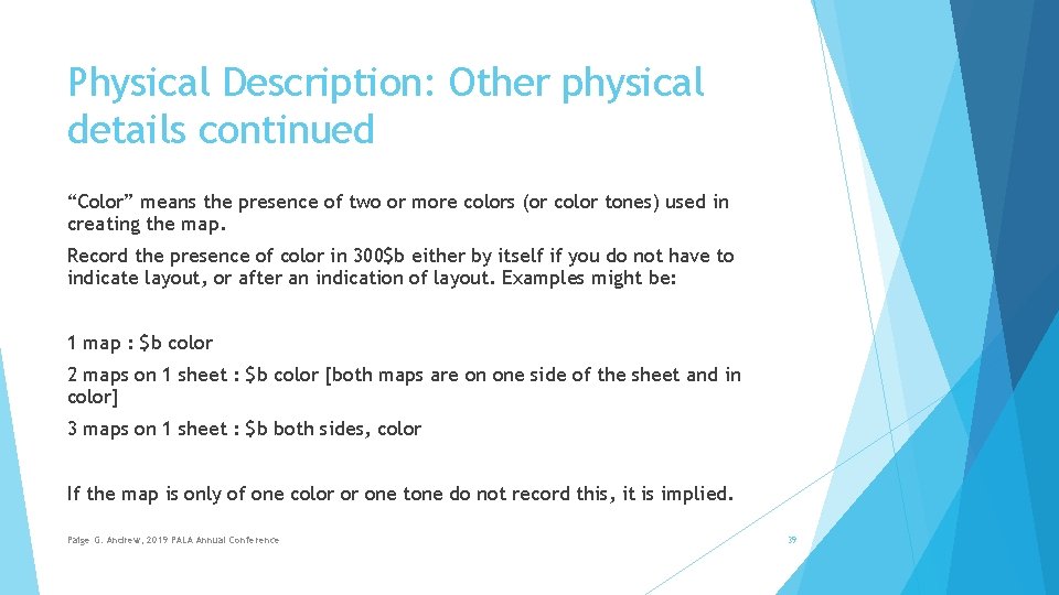 Physical Description: Other physical details continued “Color” means the presence of two or more