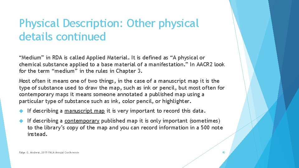 Physical Description: Other physical details continued “Medium” in RDA is called Applied Material. It