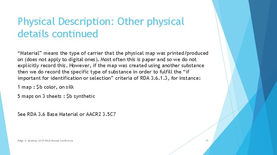Physical Description: Other physical details continued “Material” means the type of carrier that the
