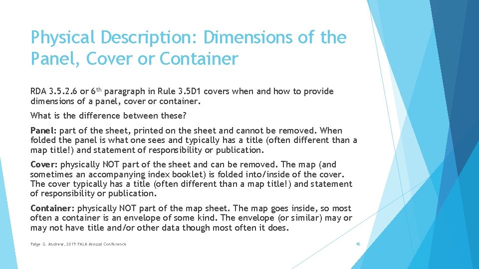 Physical Description: Dimensions of the Panel, Cover or Container RDA 3. 5. 2. 6