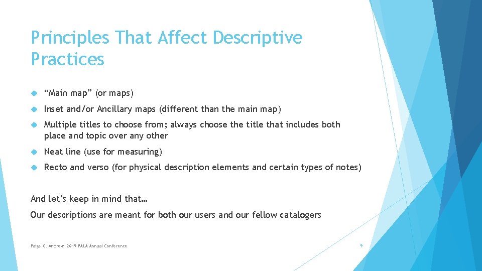 Principles That Affect Descriptive Practices “Main map” (or maps) Inset and/or Ancillary maps (different