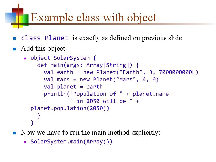 Example class with object n n class Planet is exactly as defined on previous