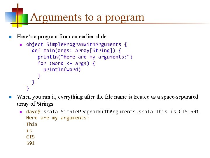 Arguments to a program n Here’s a program from an earlier slide: n n