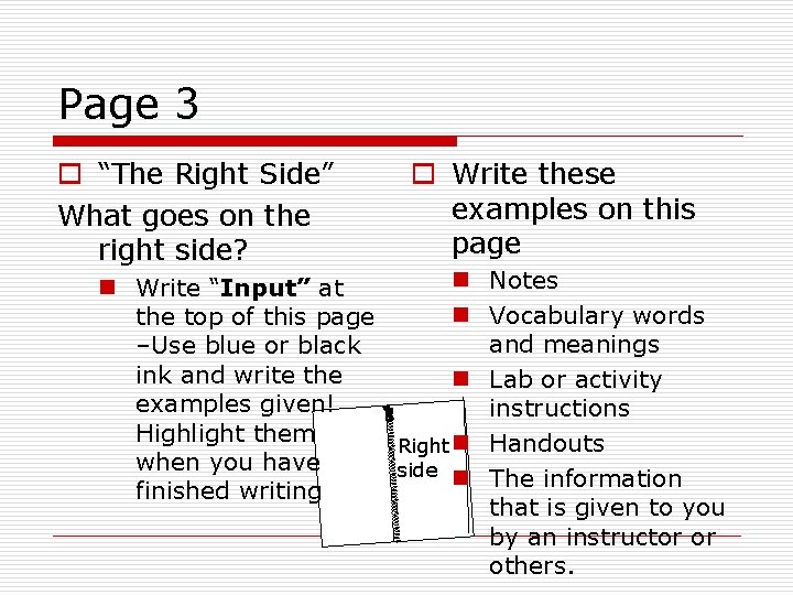 Page 3 o “The Right Side” What goes on the right side? n Write