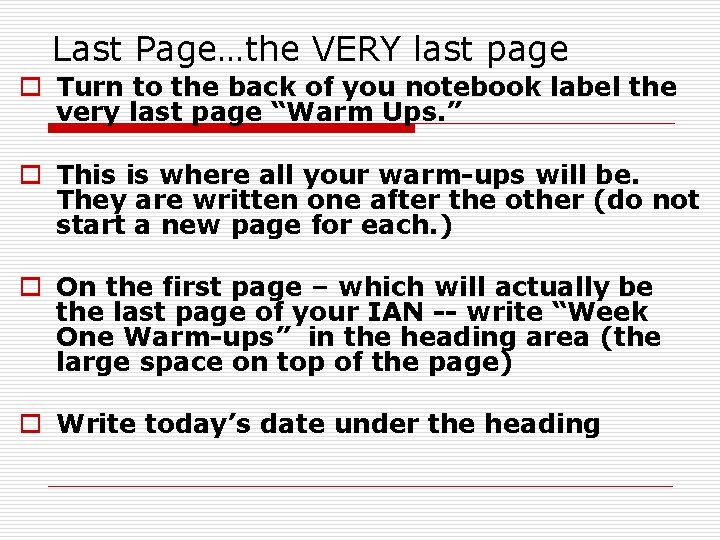 Last Page…the VERY last page o Turn to the back of you notebook label