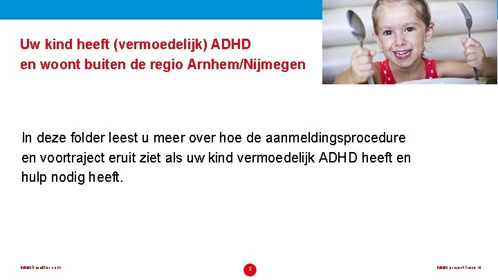 Uw kind heeft (vermoedelijk) ADHD en woont buiten de regio Arnhem/Nijmegen In deze folder