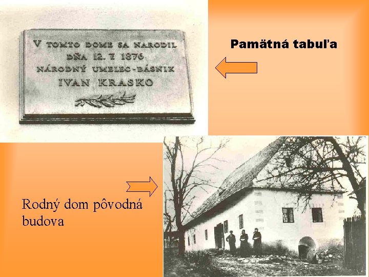 Pamätná tabuľa Rodný dom pôvodná budova 