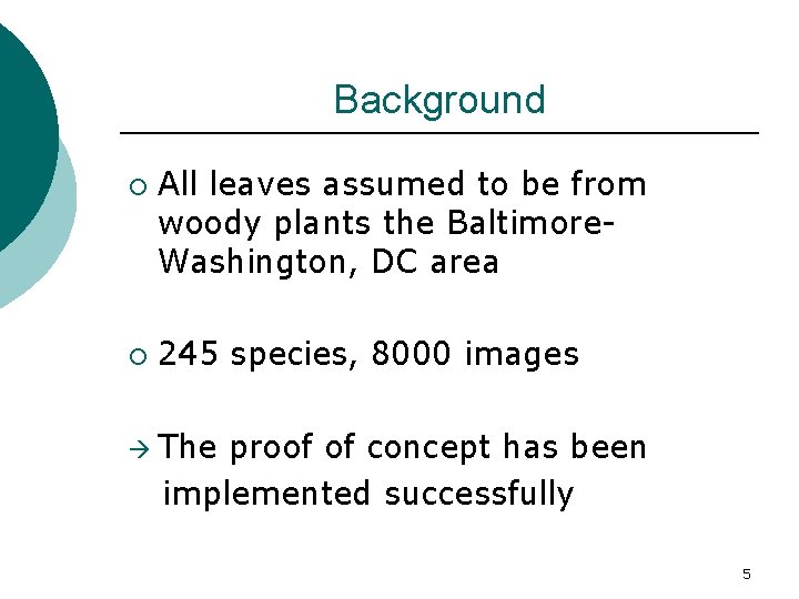 Background ¡ ¡ All leaves assumed to be from woody plants the Baltimore. Washington,
