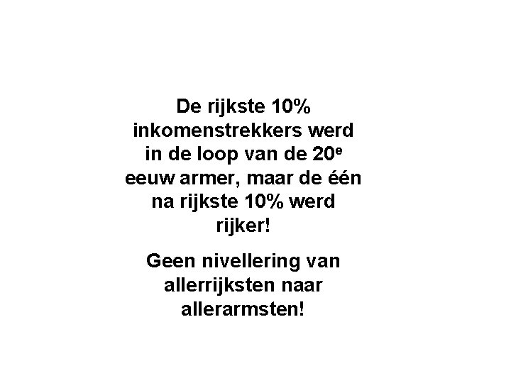 De rijkste 10% inkomenstrekkers werd in de loop van de 20 e eeuw armer,