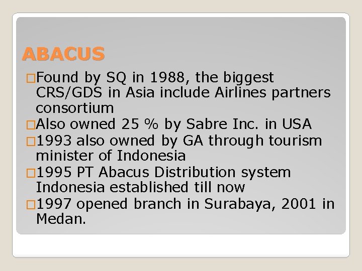 ABACUS �Found by SQ in 1988, the biggest CRS/GDS in Asia include Airlines partners