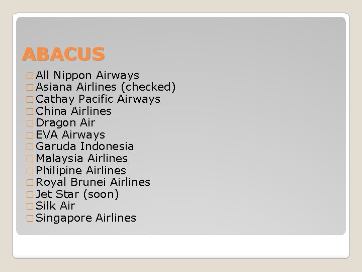 ABACUS � All Nippon Airways � Asiana Airlines (checked) � Cathay Pacific Airways �