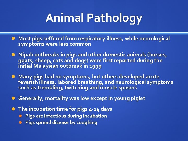 Animal Pathology Most pigs suffered from respiratory illness, while neurological symptoms were less common