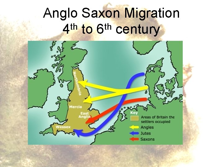 Anglo Saxon Migration 4 th to 6 th century 