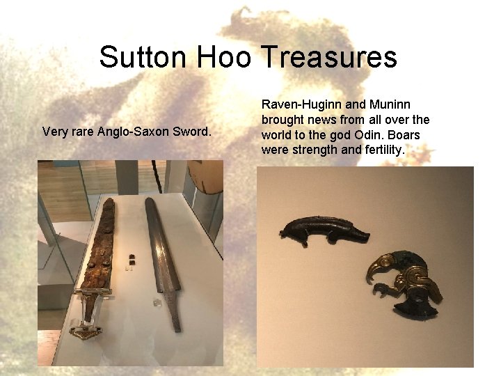 Sutton Hoo Treasures Very rare Anglo-Saxon Sword. Raven-Huginn and Muninn brought news from all