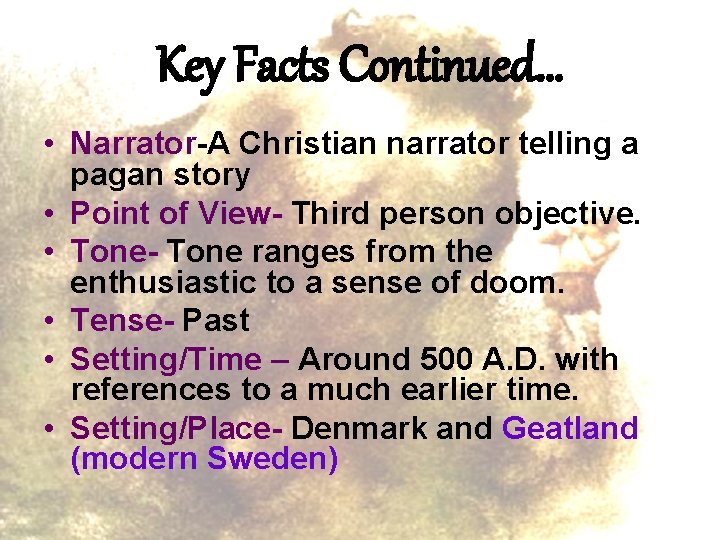 Key Facts Continued… • Narrator-A Christian narrator telling a pagan story • Point of