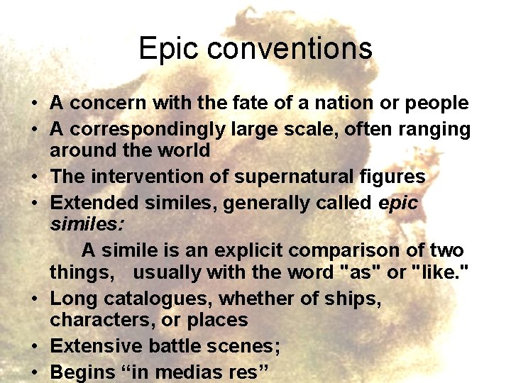 Epic conventions • A concern with the fate of a nation or people •