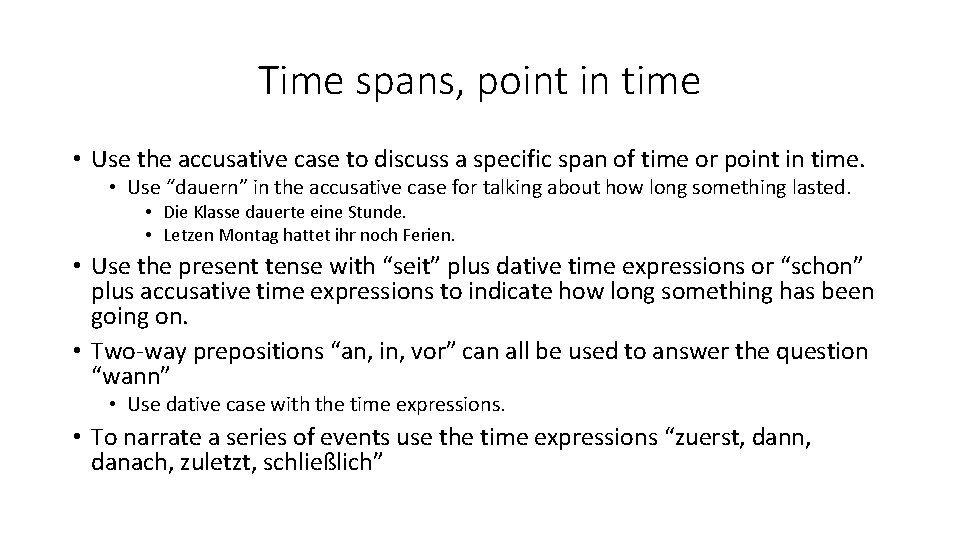 Time spans, point in time • Use the accusative case to discuss a specific