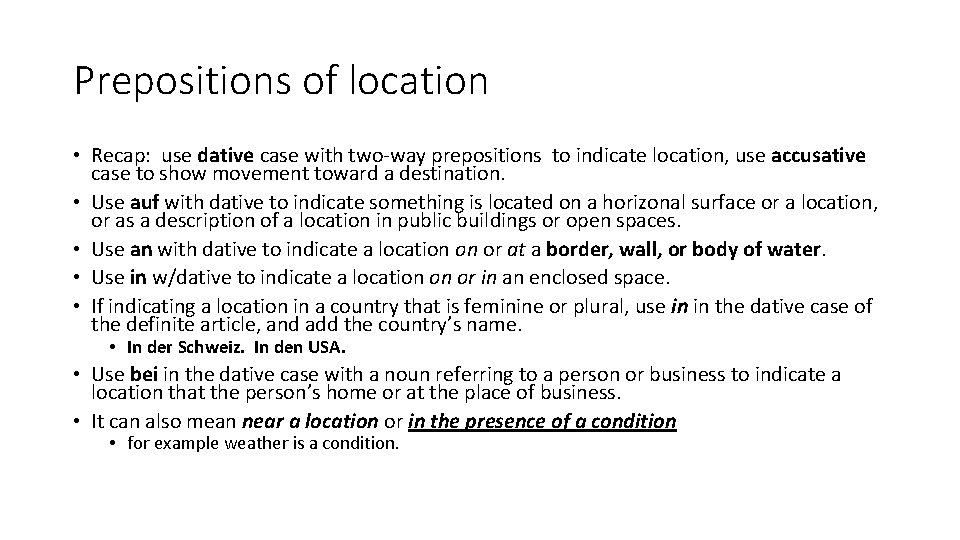 Prepositions of location • Recap: use dative case with two-way prepositions to indicate location,