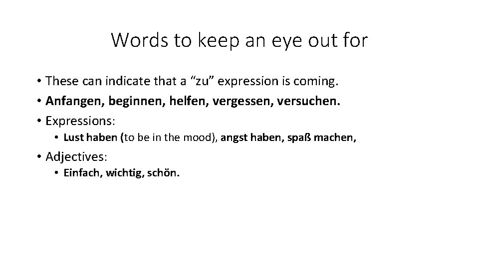Words to keep an eye out for • These can indicate that a “zu”