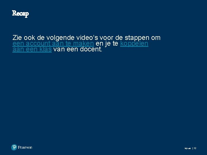 Recap Zie ook de volgende video’s voor de stappen om een account aan te