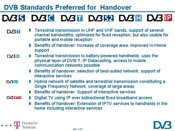 DVB Standards Preferred for Handover Terrestrial transmission in UHF and VHF bands, support of