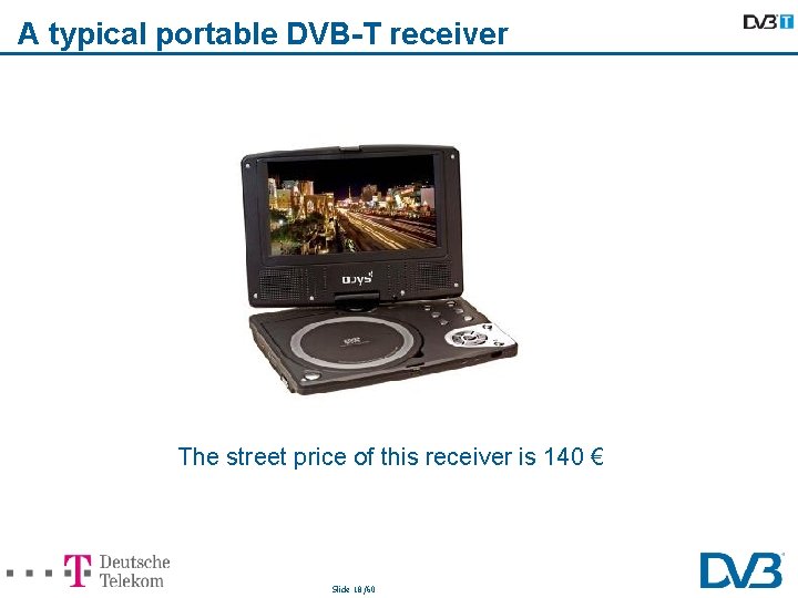 A typical portable DVB-T receiver The street price of this receiver is 140 €