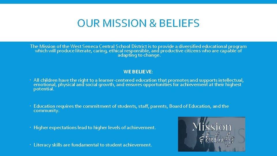 OUR MISSION & BELIEFS The Mission of the West Seneca Central School District is