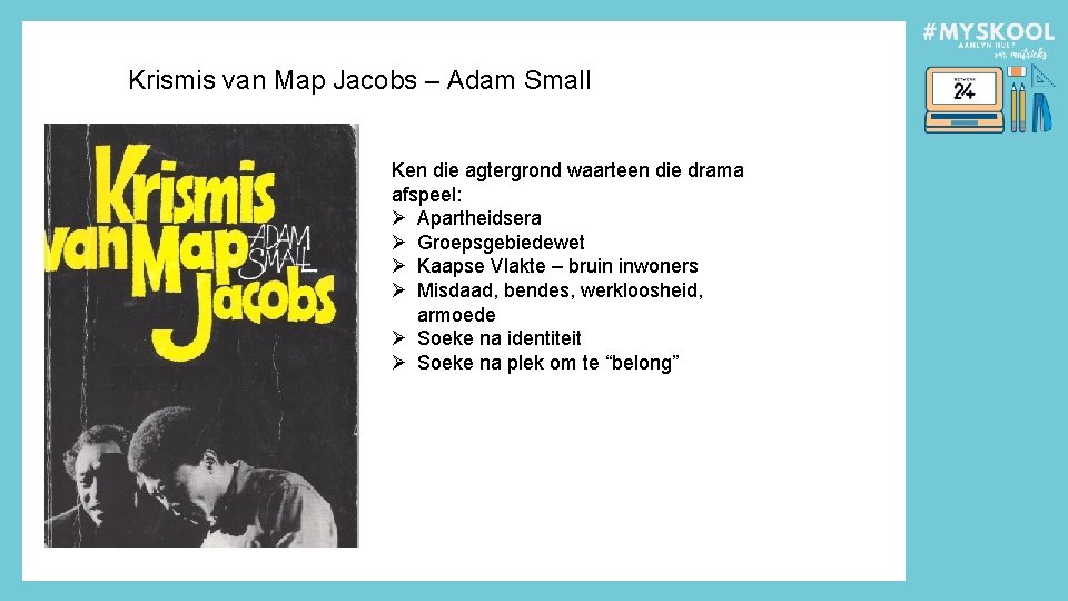 Krismis van Map Jacobs – Adam Small Ken die agtergrond waarteen die drama afspeel: