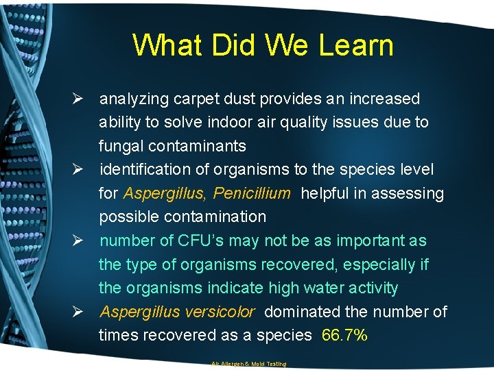 What Did We Learn Ø analyzing carpet dust provides an increased ability to solve