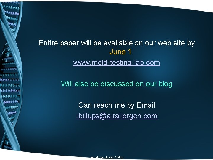 Entire paper will be available on our web site by June 1 www. mold-testing-lab.