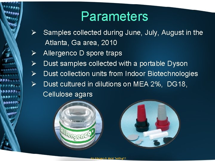 Parameters Ø Samples collected during June, July, August in the Atlanta, Ga area, 2010