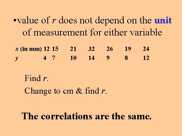  • value of r does not depend on the unit of measurement for