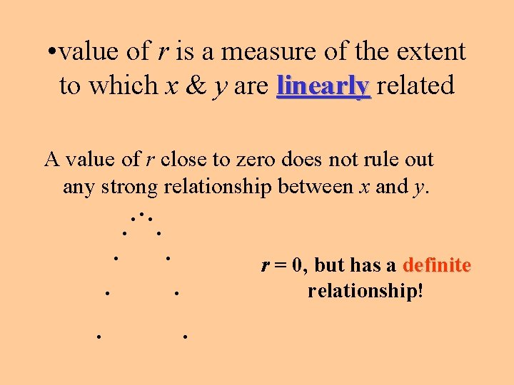  • value of r is a measure of the extent to which x