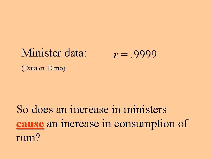 Minister data: r =. 9999 (Data on Elmo) So does an increase in ministers