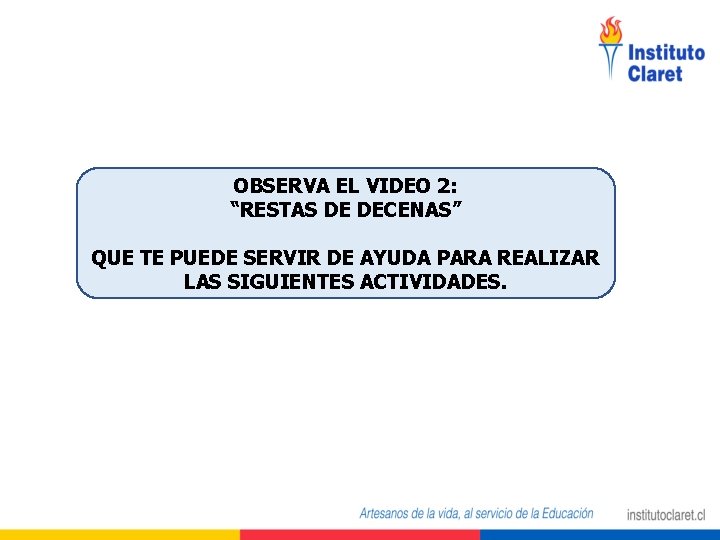 OBSERVA EL VIDEO 2: “RESTAS DE DECENAS” QUE TE PUEDE SERVIR DE AYUDA PARA