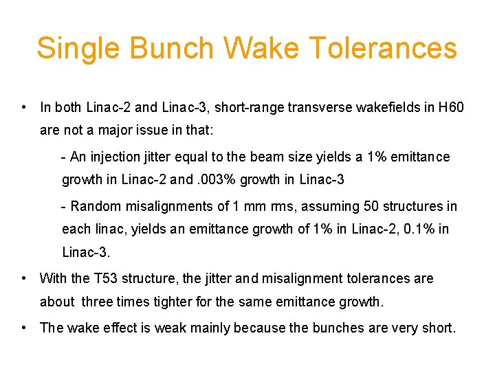 Single Bunch Wake Tolerances • In both Linac-2 and Linac-3, short-range transverse wakefields in