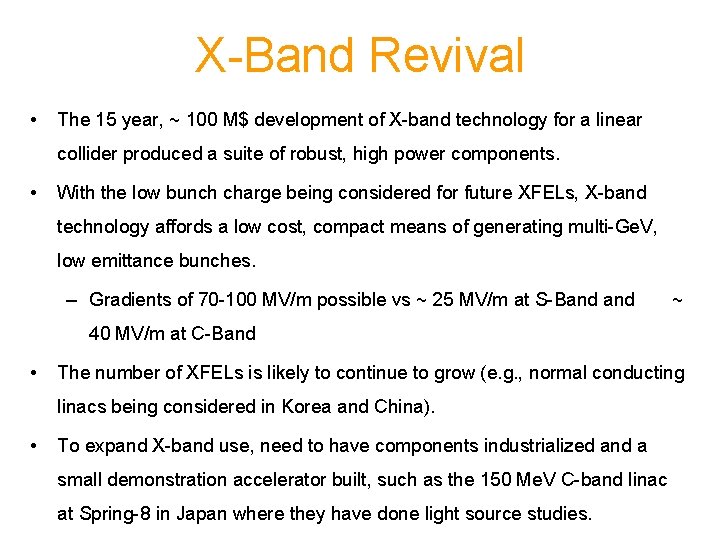 X-Band Revival • The 15 year, ~ 100 M$ development of X-band technology for