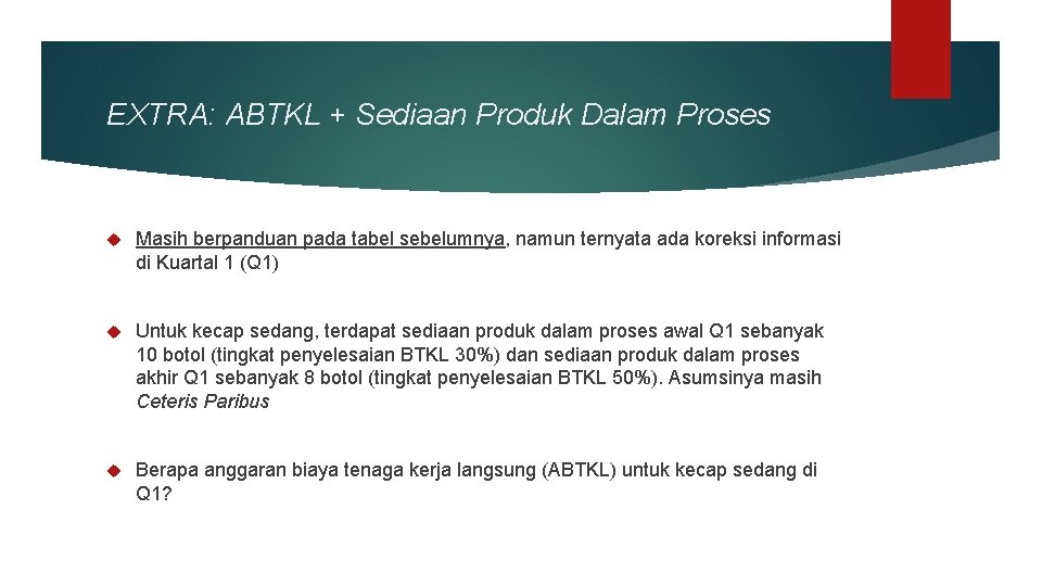 EXTRA: ABTKL + Sediaan Produk Dalam Proses Masih berpanduan pada tabel sebelumnya, namun ternyata